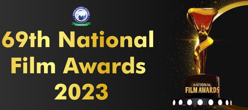 69th National Film Awards 2023 | Khan Global Studies